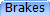 Brakes